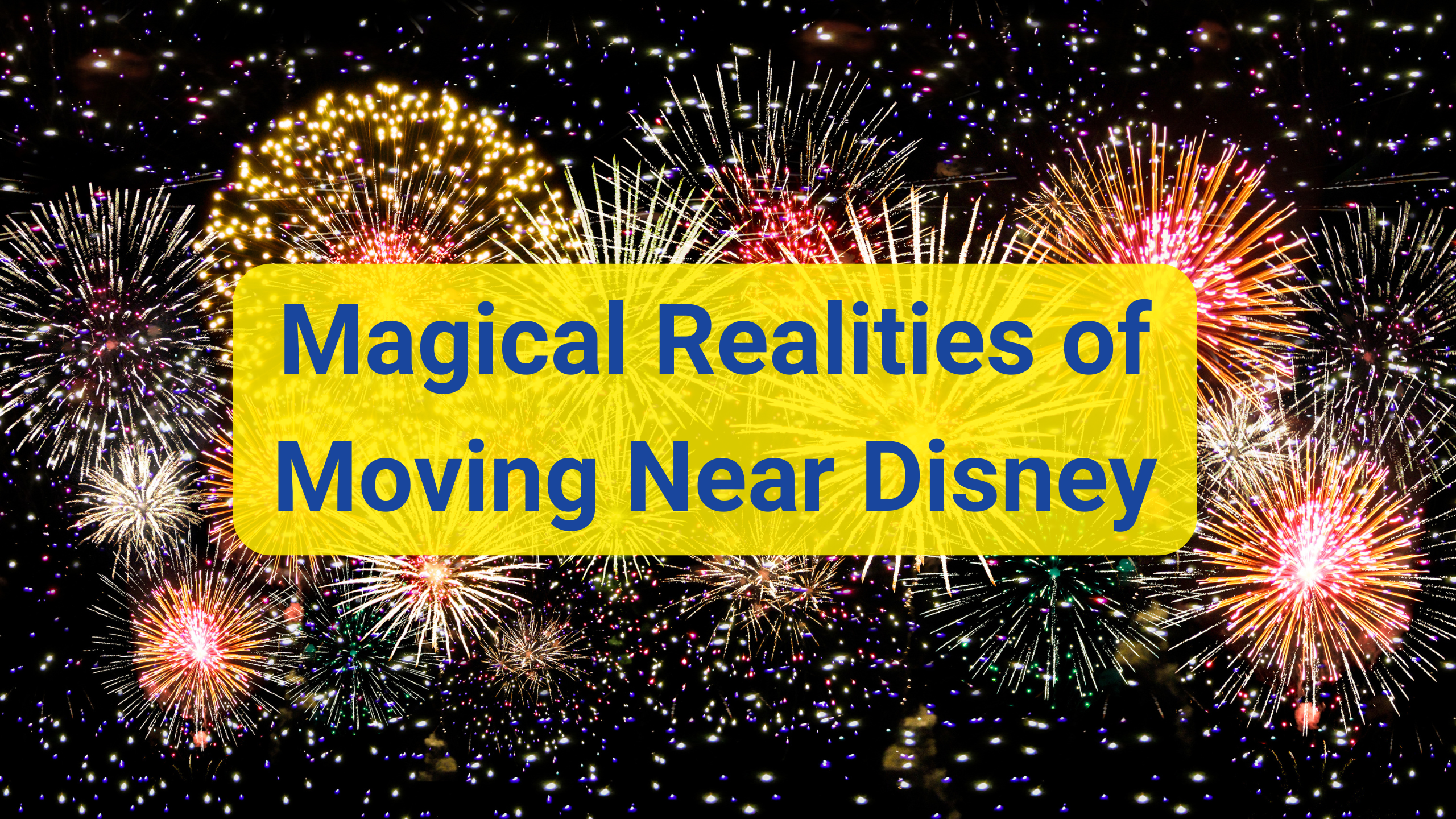 reality of moving near disney