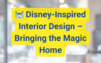 🏰 Disney-Inspired Interior Design – Bringing the Magic Home
