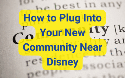 How to Plug Into Your New Community Near Disney