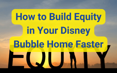 🏡 How to Build Equity in Your Disney Bubble Home Faster