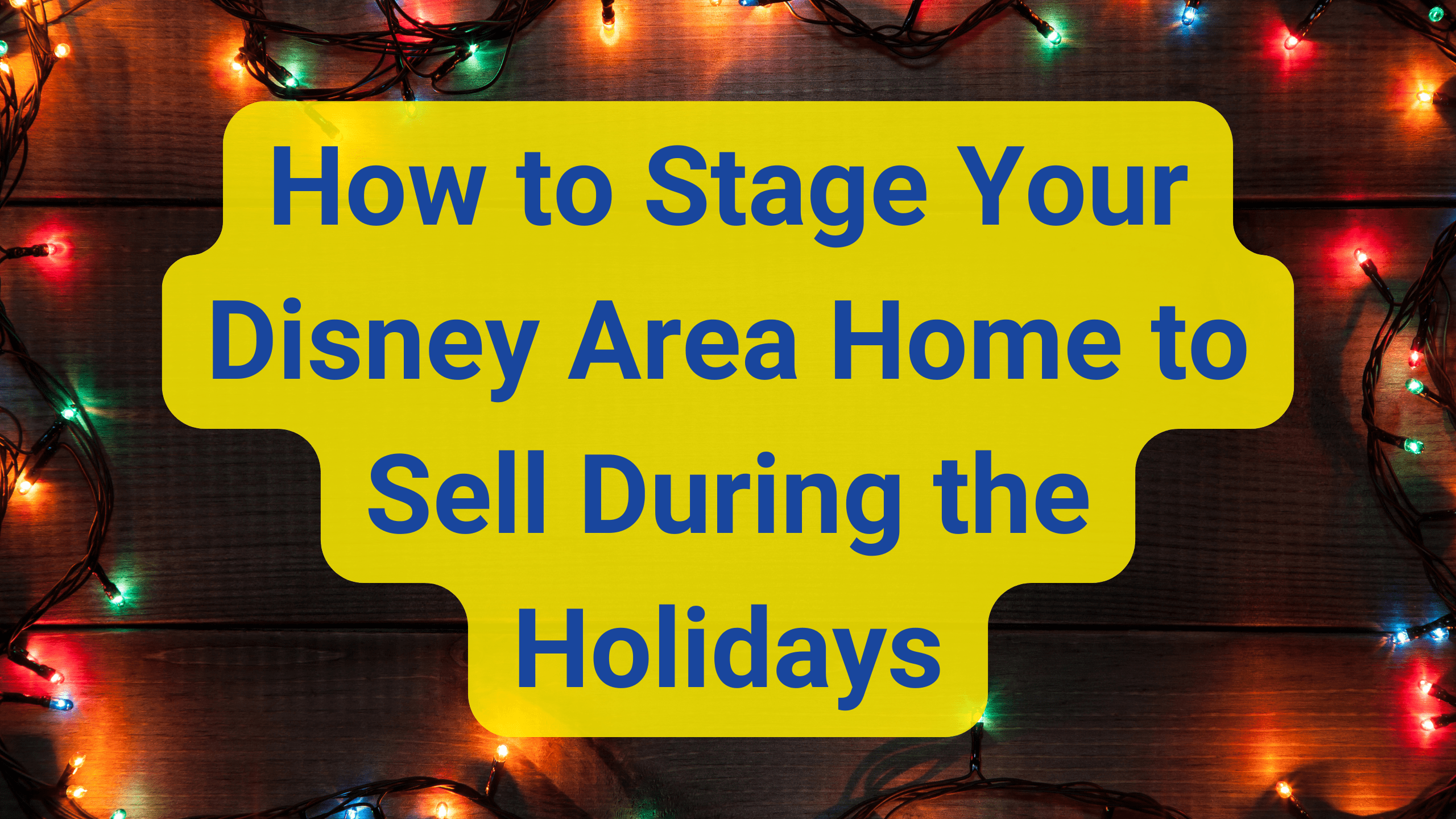 🏠 How to Stage Your Disney Area Home to Sell During the Holidays