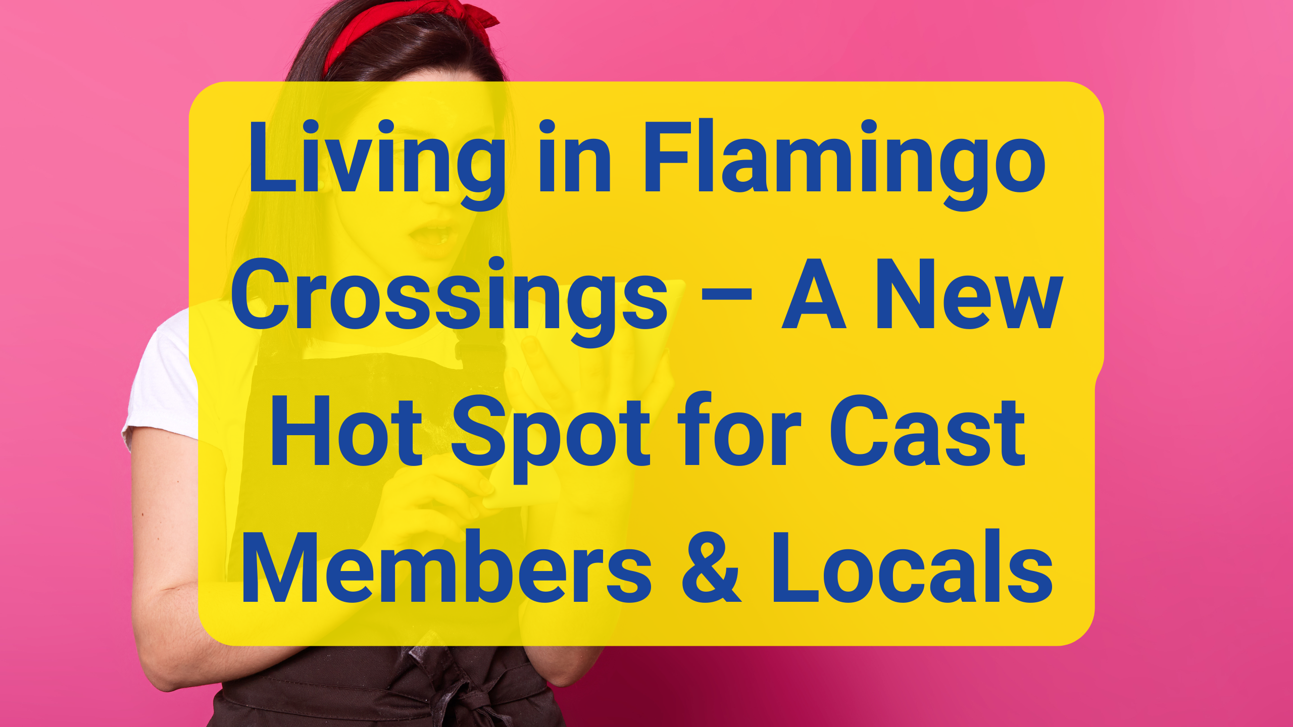 Living in Flamingo Crossings