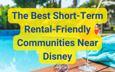 🏡 The Best Short-Term Rental-Friendly Communities Near Disney