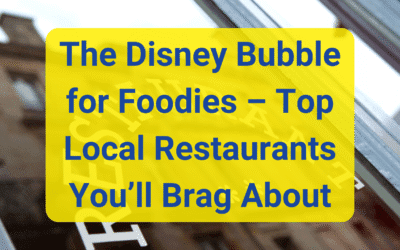 🍴 The Disney Bubble for Foodies – Top Local Restaurants You’ll Brag About