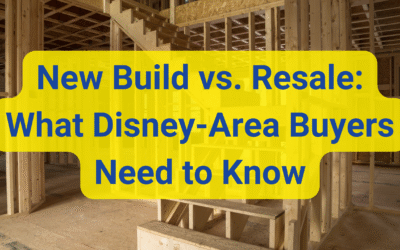 New Build vs. Resale: What Disney-Area Buyers Need to Know