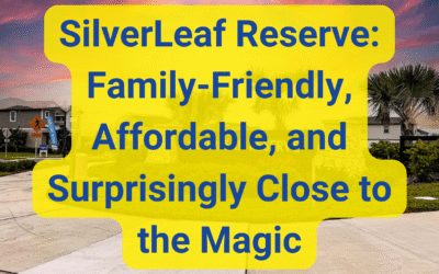 SilverLeaf Reserve: Family-Friendly, Affordable, and Surprisingly Close to the Magic