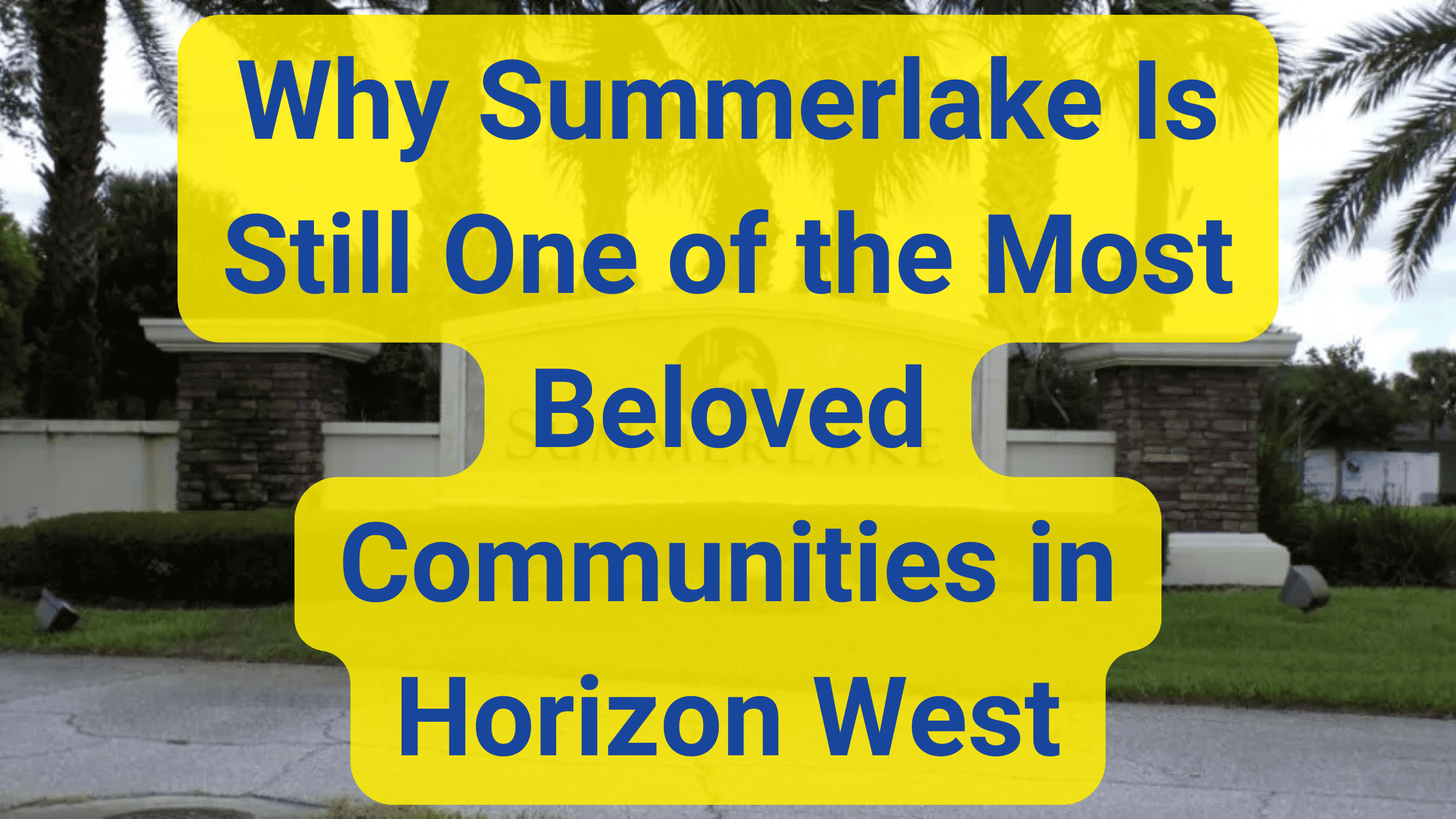 Why Summerlake Is Still One of the Most Beloved Communities in Horizon West