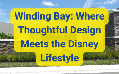 🏡 Winding Bay: Where Thoughtful Design Meets the Disney Lifestyle