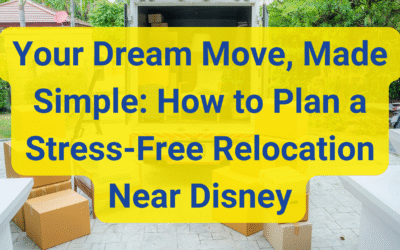 Your Dream Move, Made Simple: How to Plan a Stress-Free Relocation Near Disney