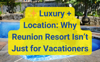 ✨ Luxury + Location: Why Reunion Resort Isn’t Just for Vacationers