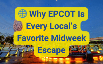 🌐 Why EPCOT Is Every Local’s Favorite Midweek Escape