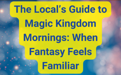 🏰 The Local’s Guide to Magic Kingdom Mornings: When Fantasy Feels Familiar