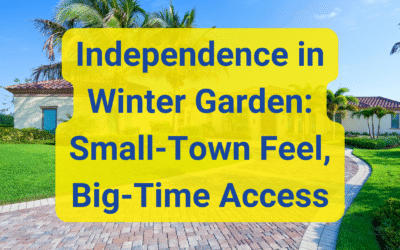 Independence in Winter Garden: Small-Town Feel, Big-Time Access