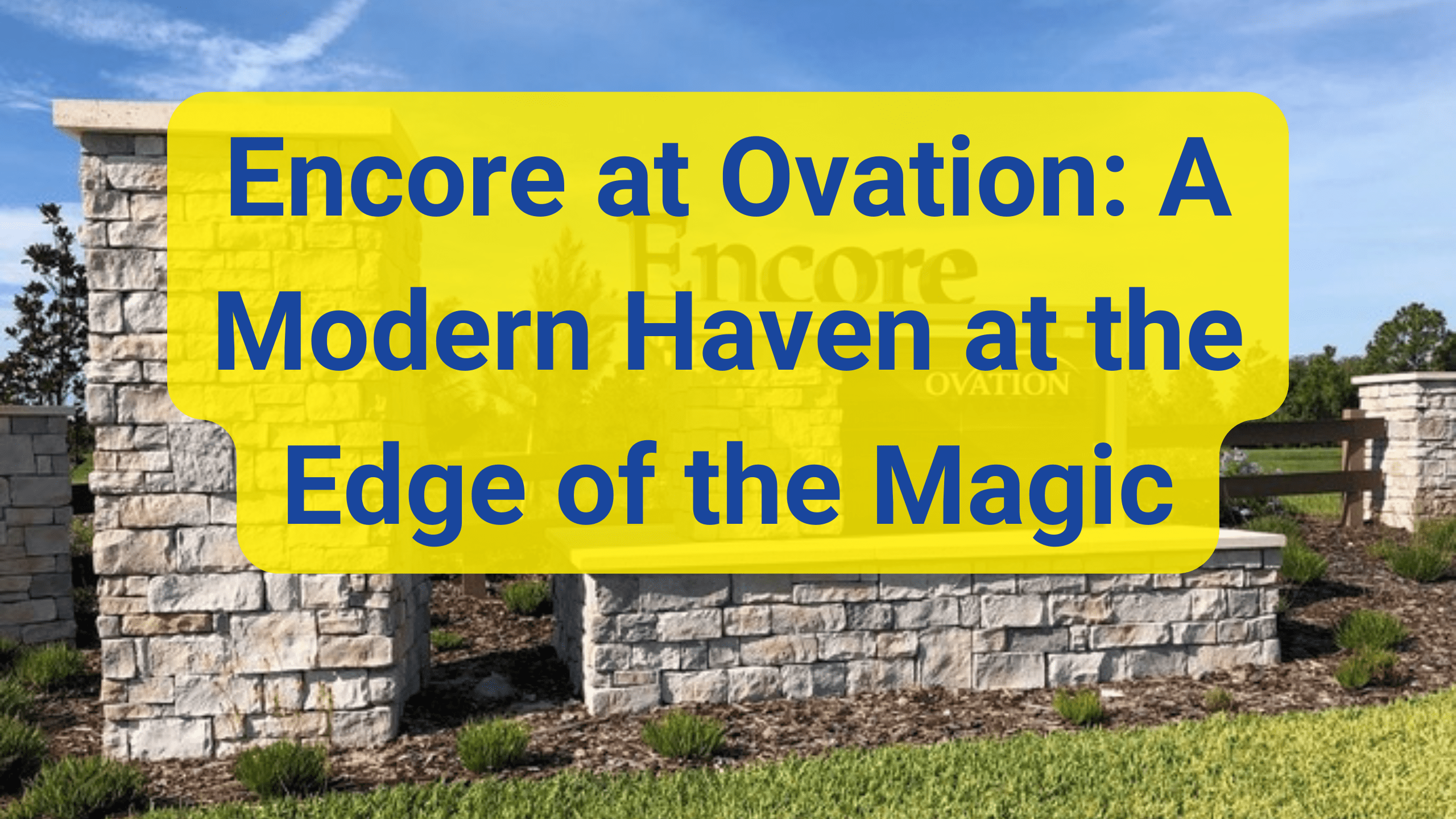 Looking for stylish new construction near Disney? 🏡 Encore at Ovation offers modern homes, walkable perks, and magic just minutes away. Explore life at the edge of the enchantment! ✨