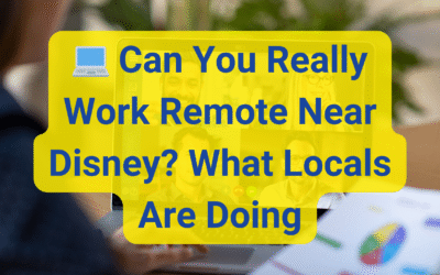 💻 Can You Really Work Remote Near Disney? What Locals Are Doing