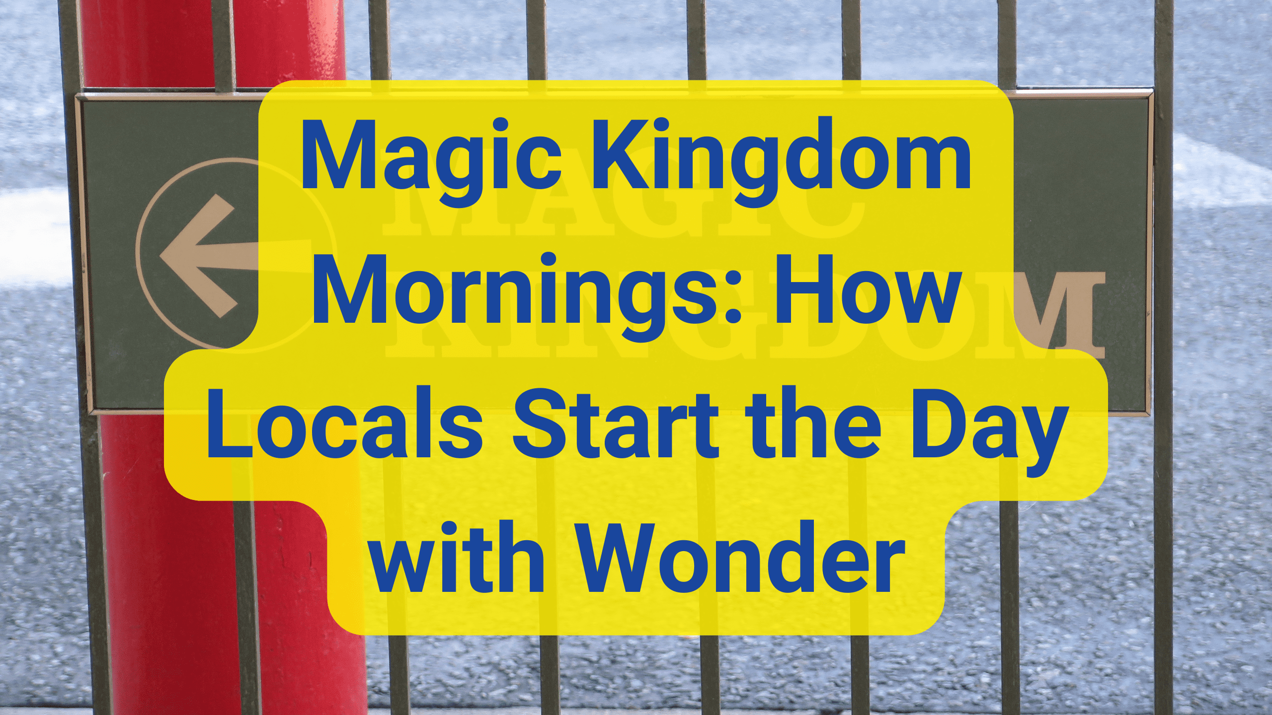Magic Kingdom Mornings How Locals Start the Day with Wonder