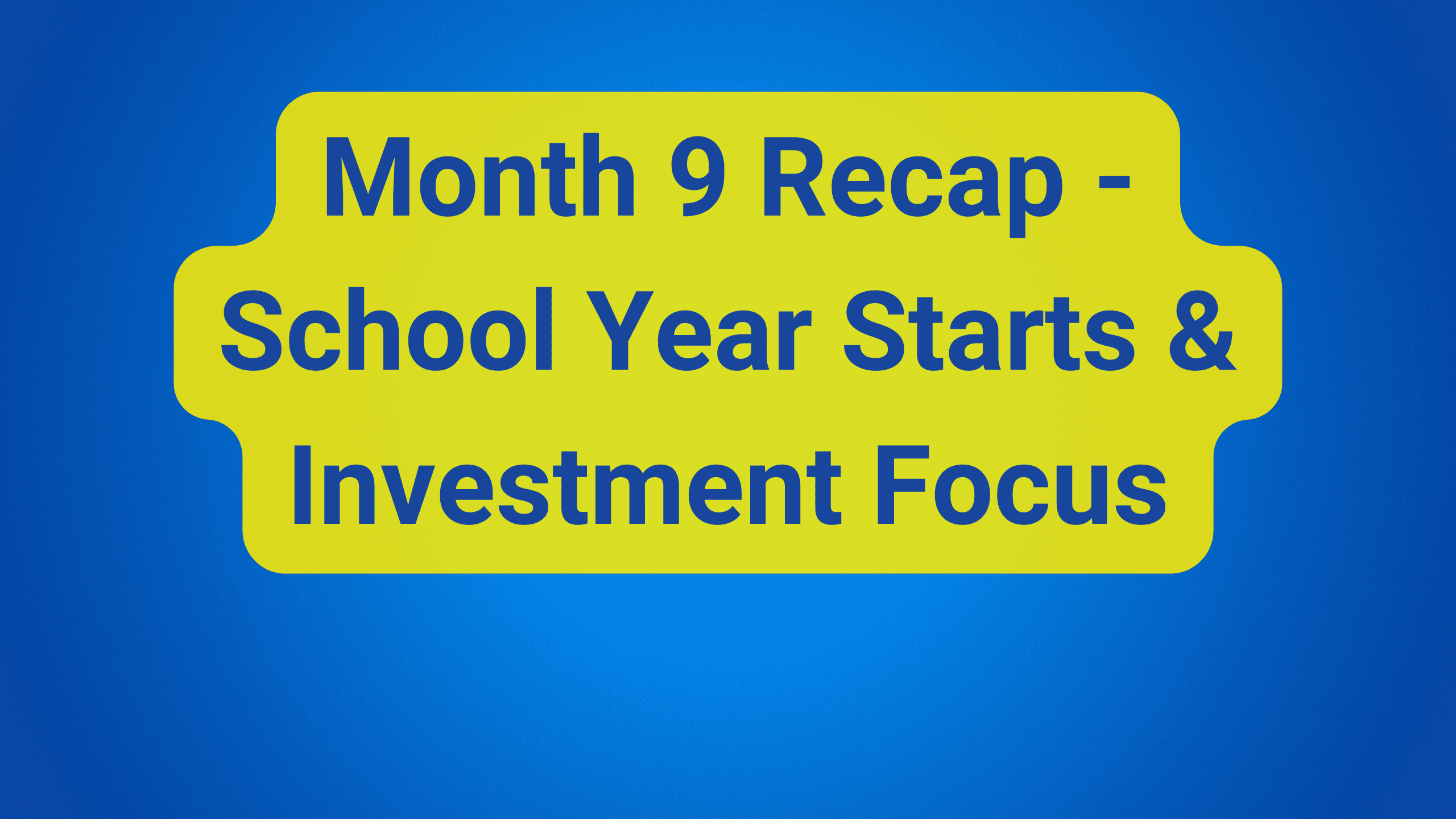 School Year Starts & Investment Focus