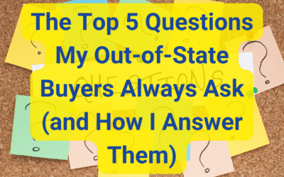The Top 5 Questions My Out-of-State Buyers Always Ask (and How I Answer Them)