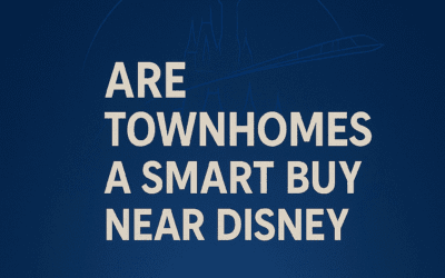 🏘️ Are Townhomes a Smart Buy Near Disney?