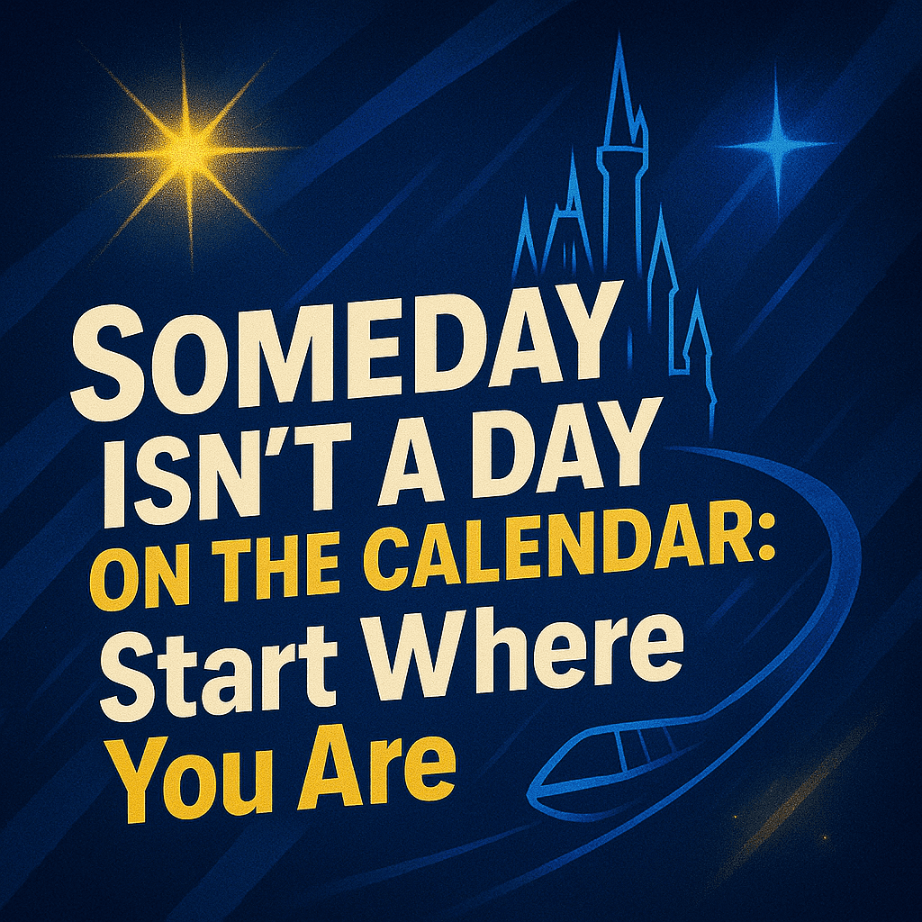 someday isnt on the calendar someday isnt on the calendar