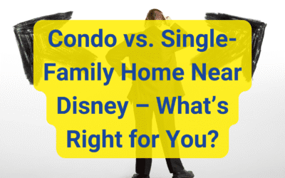 🏡 Condo vs. Single-Family Home Near Disney – What’s Right for You?