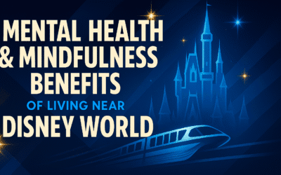 The Mental Health & Mindfulness Benefits of Living Near Disney… and Where Locals Go to Truly Recharge