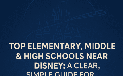 Top Elementary, Middle & High Schools Near Disney: A Clear, Simple Guide for Relocating Families