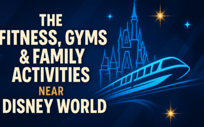 Fitness, Gyms & Family Activities Near Disney World… How Locals Stay Active While Living in the Magic