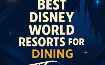 Best Disney World Resorts for Dining