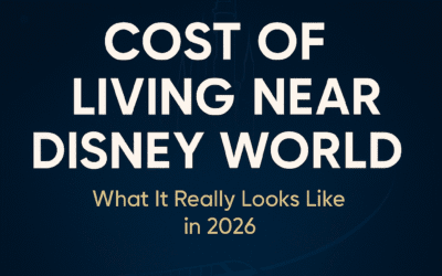 Cost of Living Near Disney World: What It Really Looks Like in 2026
